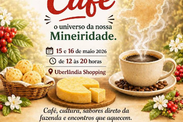 Feira “Café - o universo da nossa mineiridade”: evento que valoriza a cultura e a produção cafeeira do Triângulo Mineiro.