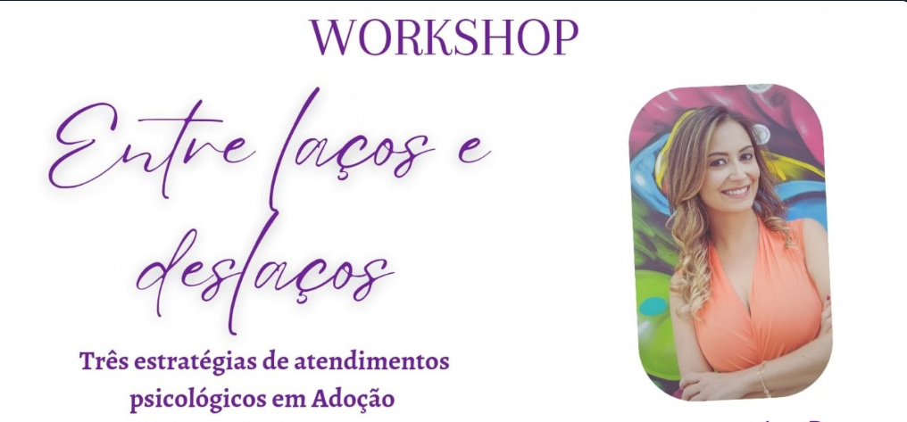 Workshop online “Entre Laços e Deslaços” capacita psicólogos para atendimentos em adoção