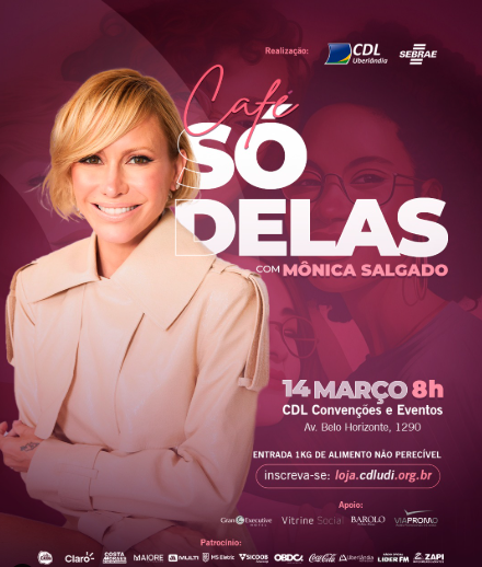 Café Só Delas 2025 destaca o protagonismo feminino com palestra da renomada jornalista Mônica Salgado 