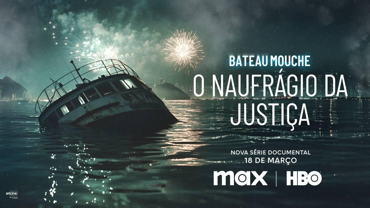 HBO revela pôster inédito de 'Bateau Mouche: O Naufrágio da Justiça', nova série true crime