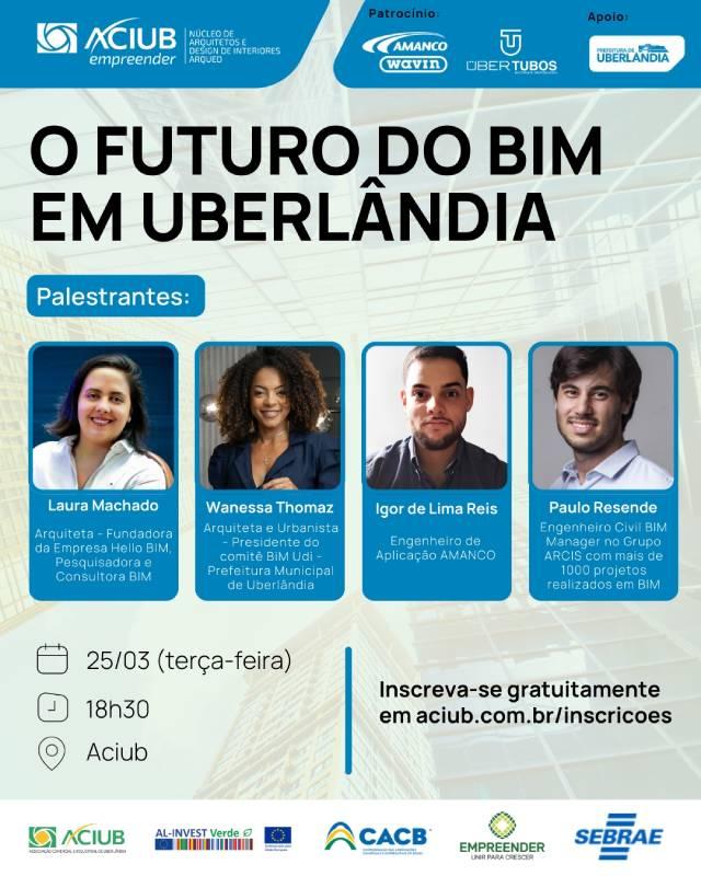 O futuro do BIM em Uberlândia: Aciub promove palestra para engenheiros, arquitetos e estudantes