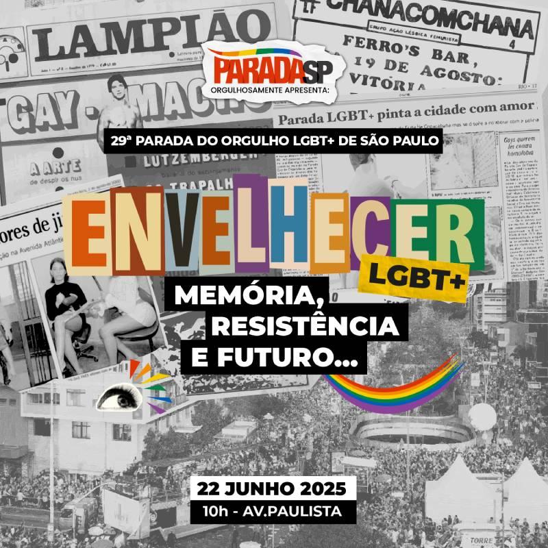 Tema da 29ª edição da Parada do Orgulho LGBT+ de São Paulo em 2025 celebra as pessoas 60+ da comunidade e reforça a luta por dignidade e acolhimento