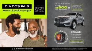 Shopping Cidade São Paulo lança promoção especial de Dia dos Pais com sorteio de um SUV Haval H6 One