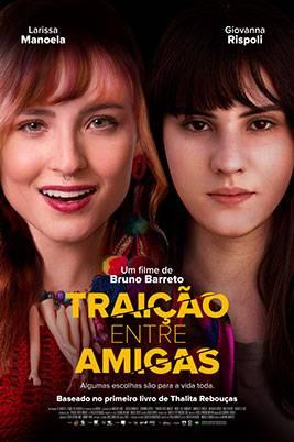 Confira Larissa Manoela e Giovanna Rispoli como você nunca viu no trailer e pôster oficiais de Traição Entre Amigas