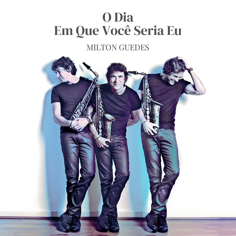 Milton Guedes lança “O Dia Em Que Você Seria Eu” e celebra a arte de se transformar em canção