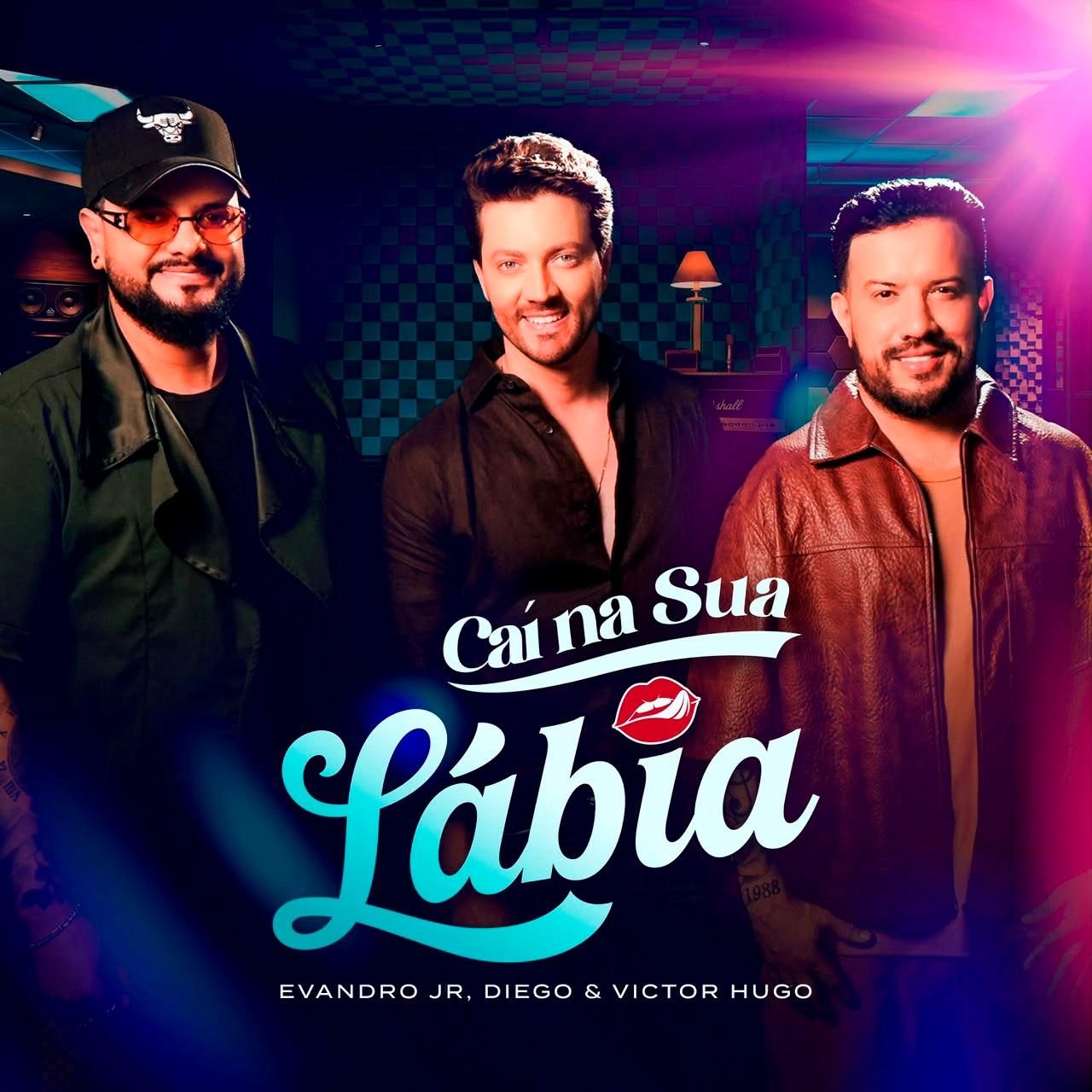 Evandro Jr. lança a música “Caí na Sua Lábia” com participação de Diego & Victor Hugo