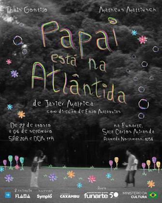 Papai Está na Atlântida, de Javier Malpica, estreia na Funarte SP com o Grupo Flama