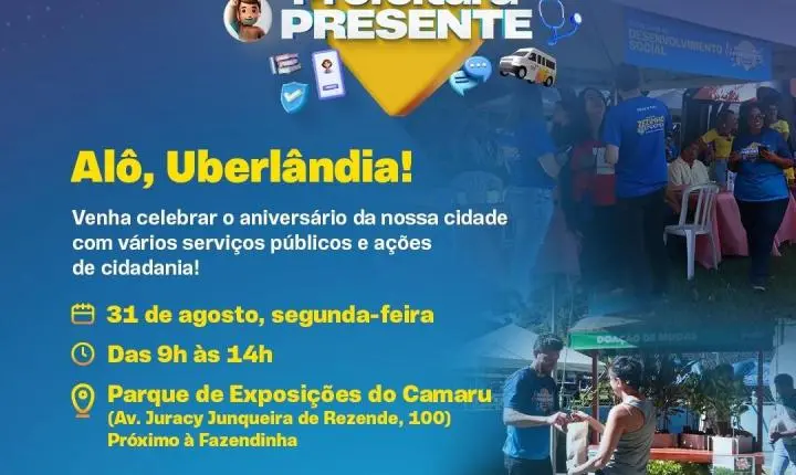 Uberlândia Viva - Prefeitura Presente terá edição especial em comemoração pelo aniversário da cidade nesta segunda-feira (31)